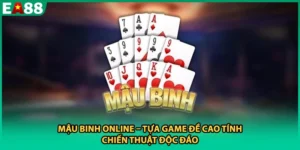 Mậu Binh Online – Tựa Game Đề Cao Tính Chiến Thuật Độc Đáo